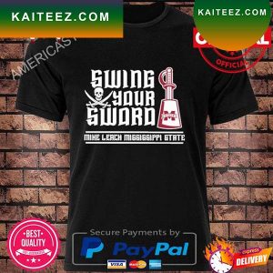 Swing your sword mike leach mississippi state T-shirt