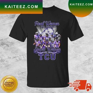 TCU Horned Frogs Real Women Love Football Smart Women Love The TCU T-shirt