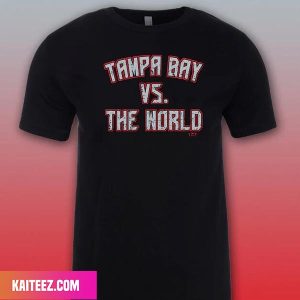 Tampa Bay Buccaneers vs The World Style T-Shirt