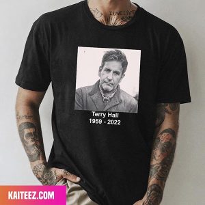 Thank You For The Music Terry Hall 1959 – 2022 Rest In Peace Style T-Shirt