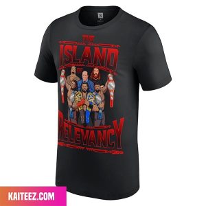 The Bloodline Island of Relevancy WWE Show Style T-Shirt