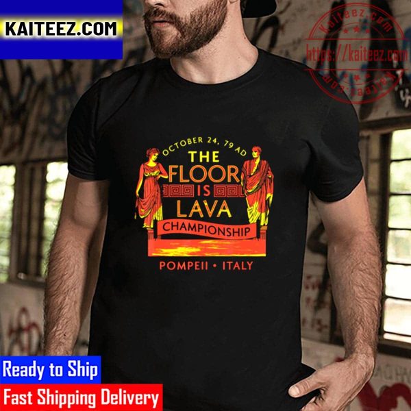The Floor Is Lava Championship Pompeii History Lovers Vintage T-Shirt