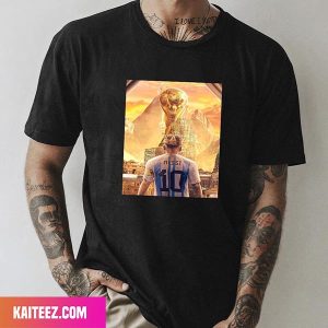 The King – Number 10 Lionel Messi Congratulations Argentina Team Become A Winner Of FIFA World Cup 2022 Style T-Shirt