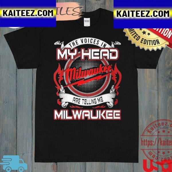 The Voices In My Head Are Telling Me Milwaukee 2022 Vintage T-Shirt