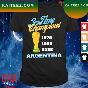 Three Time Champions 1978 1986 2022 Argentina Team World Cup Qatar Campeones T-Shirt
