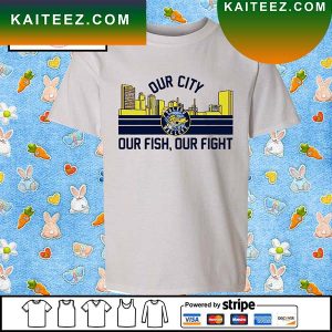 Toledo Walleye Our City Our Fish Our Fight T-Shirt