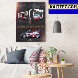 Toyota GR Yaris Rally1 Is The 2022 Rally Car Of The Year Art Decor Poster Canvas
