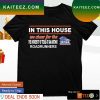Welcome to our home where we cheer for UTSA T-shirt