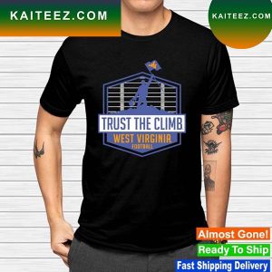 West Virginia Mountaineers Trust The Climb T-shirt