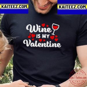 Wine Is My Valentine For Wine Lovers Valentine Day Vintage T-Shirt