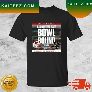 Wisconsin Badgers Vs Oklahoma State Cowboys Guaranteed Rate Bowl Bound 2022 T-shirt