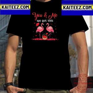 You And Me We Got This Flamingo Valentine With Heart Vintage T-Shirt