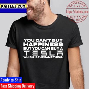 You Cant Buy Happiness But You Can Buy A Tesla Which Is The Same Thing Vintage T-Shirt