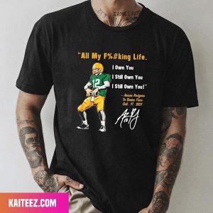 Aaron Rodgers I Still Own You Green Bay Packers Style T-Shirt