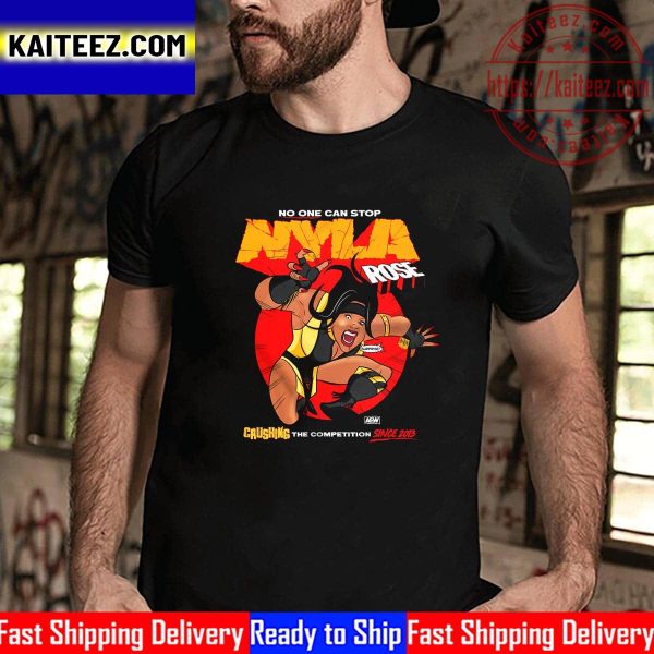All Elite Wrestling Nyla Rose Crushing The Competition Since 2013 Vintage T-Shirt