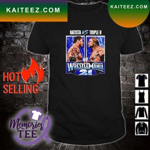 Awesome triple H vs Batista WrestleMania 21 T-shirt