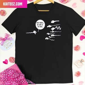 Bad News We Are In An Ass Style T-Shirt