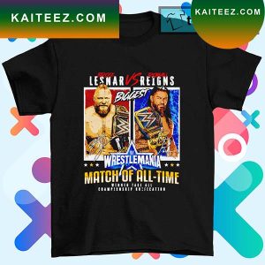 Brock Lesnar Vs. Roman Reigns WrestleMania match of all-time signatures T-shirt