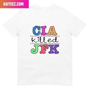 CIA Killed JFK Style T-Shirt