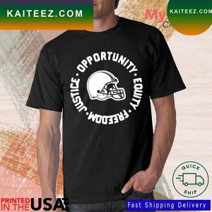 Cleveland Browns Opportunity Equality Freedom Justice T-Shirt