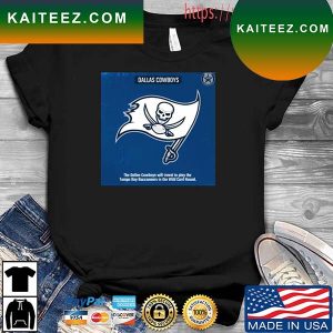 Dallas Cowboys The Dallas Cowboys Will Travel To Play The Tampa Bay Buccaneers In The Wild Card Round T-Shirt