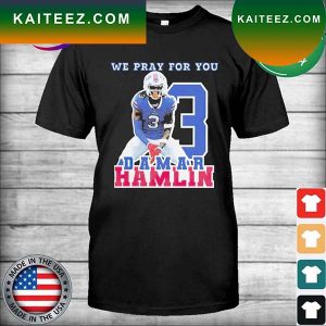 Damar Hamlin We Pray For You T-Shirt