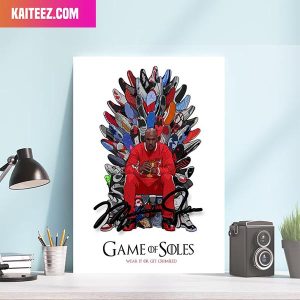Game Of Soles Wear It Or Get Crumbled Michael Jordan Chicago Bulls NBA With His Signature Home Decorations Canvas-Poster
