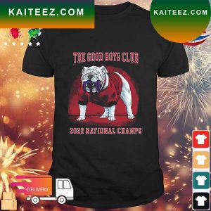 Georgia Bulldogs The Good Boys Clubs 2022 National Champs T-shirt