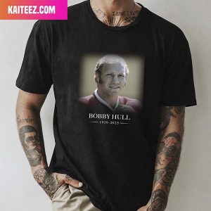 Hockey Hall Of Famer Bobby Hull Has Passed Away RIP 1939 – 2023 Fan Gifts T-Shirt