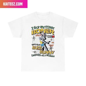 I Got My First Boner Watching Bugs Bunny Dressed As A Woman Unique T-Shirt