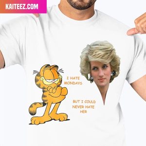 I Hate Mondays But I Could Never Hate Her Style T-Shirt