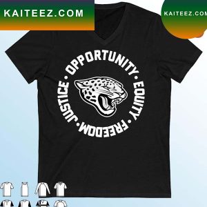 Jacksonville Jaguars Opportunity Equality Freedom Justice T-Shirt