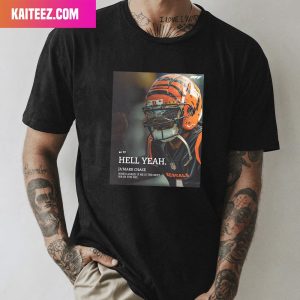 Jamarr Chase Cincinnati Bengals Hell Yeah T-Shirt