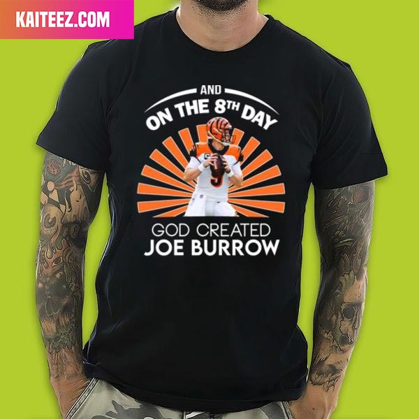 Cincinnati Bengals and on the 8th day god created Joe Burrow Shirt, hoodie,  sweater, long sleeve and tank top