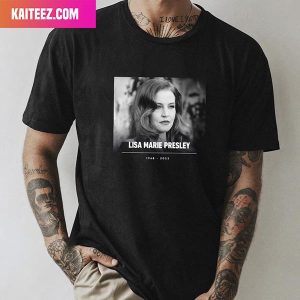 Lisa Marie Presley Singer – Songwritter And Only Daughter of Elvis Presley Has Passed Away RIP 1968 – 2023 Unique T-Shirt