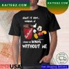 Mickey Mouse Admit It Now Working At Starbucks Coffee Would Be Boring Without Me T-Shirt