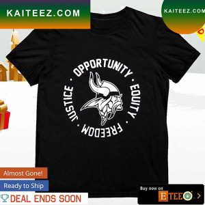 Minnesota Vikings Justice Opportunity Equity Freedom T-shirt