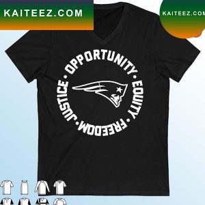 New England Patriots Opportunity Equality Freedom Justice T-Shirt