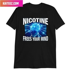 Nicotine Frees Your Mind Style T-Shirt