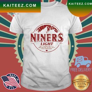 Niners Light Not A Serious Fan T-Shirt