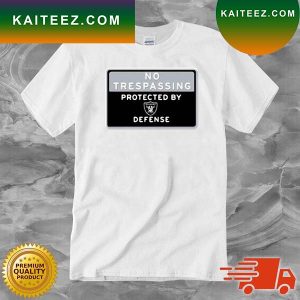 No Trespassing Protected By Las Vegas Raiders Defense T-Shirt