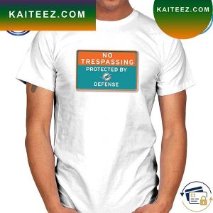 No Trespassing Protected By Miami Dolphins T-Shirt