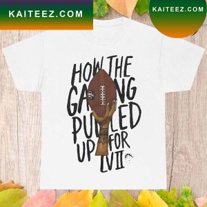 Official 2023 rihanna super bowl halftime how the gang pulled up for lviI T-shirt