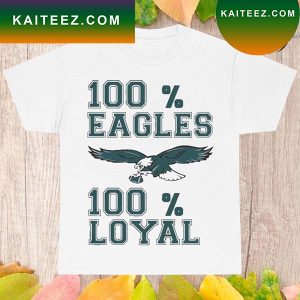 Official Philly 100 % eagles loyal T-shirt