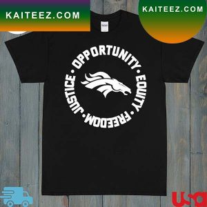 Opportunity Equity Freedom Justice Denver Football T-Shirt