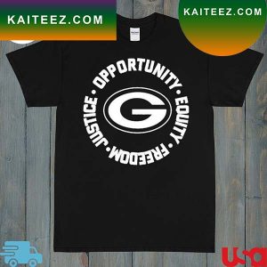 Opportunity Equity Freedom Justice Green Bay Football T-Shirt