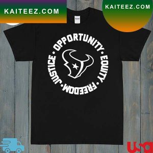 Opportunity Equity Freedom Justice Houston Football T-Shirt