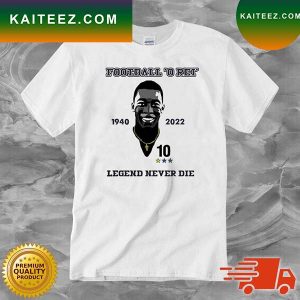 Pele Football O Rei 1940-2022 Legend Never Die T-shirt