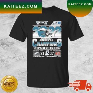 Philadelphia Eagles Vs San Francisco 49ers 31-07 2022 NFC Champions T-shirt