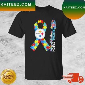 Pittsburgh Steelers Crucial Catch Intercept Autism T-shirt